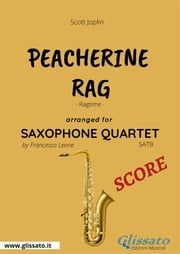 Peacherine Rag - Saxophone Quartet SCORE Francesco Leone