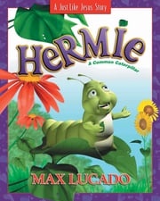 Hermie, a Common Caterpillar Max Lucado