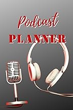 Podcast Episode Planner, Podcast Planner Journal: All of the important details in one place.