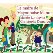Le maire de Mayonnaise Manor Martin Lundqvist