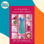 [100% Original Books] - The Wisdom of Sally Red Shoes : from the author of The by Ruth Hogan (UK edi