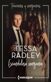 Escandalosa venganza Tessa Radley