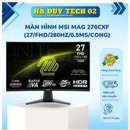 MSI MAG 276CXF Monitor (27/FHD/280Hz/0.5ms/Curved) - Genuine - 36T warranty - Ha Duy Tech
