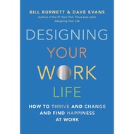 Designing Your Work Life: How to Thrive and Change