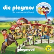 Die Playmos - Das Original Playmobil Hörspiel, Folge 80: Der verschwundene Hengst Florian Fickel