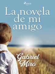 La novela de mi amigo Gabriel Miró
