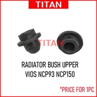 TOYOTA VIOS NCP93 NCP150 NCP151 RADIATOR BUSH UPPER