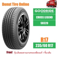 GOODRIDE  CROSS LEGEND  รุ่น SU320  ขนาด 235/60 R17  จำนวน 1 เส้น  ยางรถยนต์ เก๋ง, กระบะ, SUV ขอบ17 