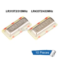 10ชิ้น/ล็อตคริสตัล SMD ออสซิลเลเตอร์ LR315T2 R315 LR433T2 315MHz R433 433Mhz พื้นผิวอะคูสติก7*3Mm ขอ
