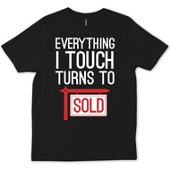 Everything I Touch Turns To Sold , Real Estate Agent, Real Estate Agent T-Shirt