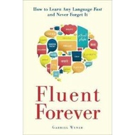 Fluent Forever: How to Learn Any Language Fast and Never Forget It [Paperback]