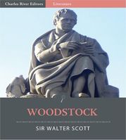 Woodstock, or The Cavalier (Illustrated Edition) Sir Walter Scott