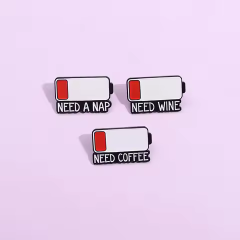 Low Battery Warn Enamel Pins Need A Nap Need Coffee Need Wine Brooches Cartoon Cute Lapel Badge Acce