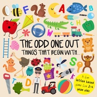 The Odd One Out - Things That Begin With...: A Fun Letter Based Game for 2-4 Year Olds (Odd One Out