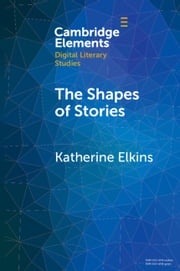 The Shapes of Stories Katherine Elkins