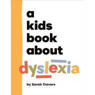 A Kids Book About Dyslexia by Sarah Travers (UK edition, hardcover)