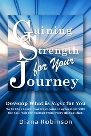 Gaining Strength for Your Journey Diana Robinson