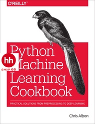 Machine Learning with Python Cookbook: Practical Solutions from Preprocessing to Deep Learning