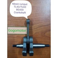 Mesin rumput 
TL43/TU43
BG430 Crankshaft