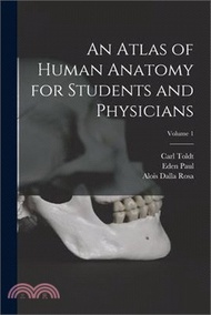 An Atlas of Human Anatomy for Students and Physicians; Volume 1