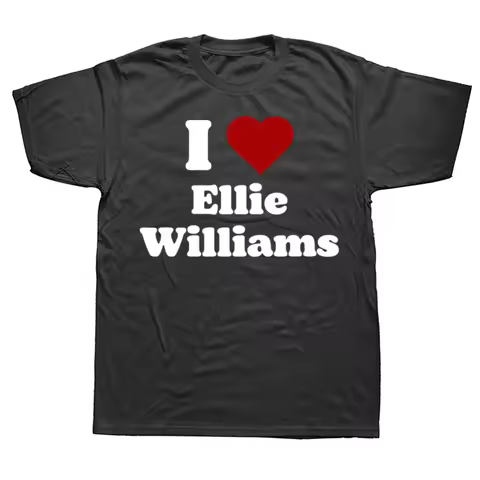 I Love Ellie Williams T Shirts Men Women's Pure Cotton Unique T-Shirt Crewneck The Last of Us Tees S