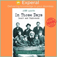 In Those Days: Inuit and Explorers by Kenn Harper (paperback)