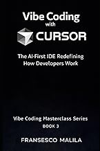 Vibe Coding with Cursor: The AI-First IDE Redefining How Developers Work (Vibe Coding Masterclass Se