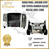 Radio Panel Aircond Vent For Toyota Harrier ACU30 MCU30 2003-2008