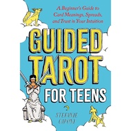 Guided Tar0t for Teens: A Beginner's Guide to Card Meanings, Spreads, and Trust in Your Intuition