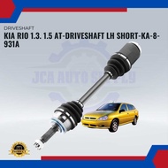 Pacuan Aci Depan Kiri Pendek-Kia Rio 1.3. 1.5 At-Driveshaft LH Short-KA-8-931A