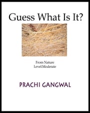 Guess what is it? From Nature; Moderate Prachi Gangwal