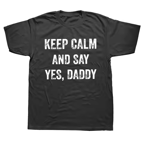 Submission T Shirt Funny Keep Calm Yes Daddy Humor Graphic Streetwear Short Sleeve Birthday Gifts Su