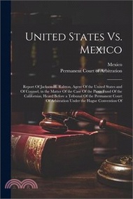 United States Vs. Mexico: Report Of Jackson H. Ralston, Agent Of the United States and Of Counsel, i