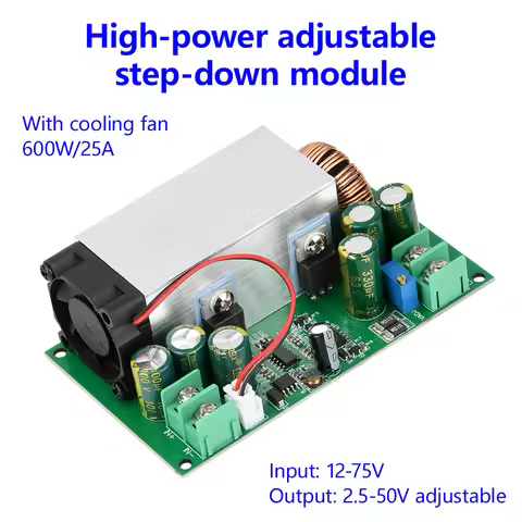 Buck Converter 600W 25A DC-DC 12V-75V TO 5V 19V 21V 24V 48V Adjustable Buck Converter Step-Down Powe