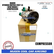 MGC  HANON HYUNDAI MATRIX 2007 1.6 COMPRESSOR <NEW MODEL> ( 1E001 )