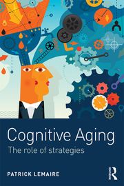 Cognitive Aging Patrick Lemaire