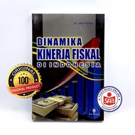 The Dynamics of Fiscal Performance in Indonesia - Jaka Sriyana