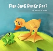 Flap Jack Ducky Feet Kandice Bowe