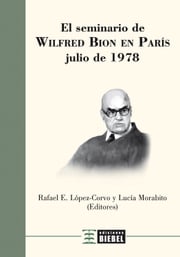 El Seminario de Wilfred Bion en Paris Rafael López-Corvo