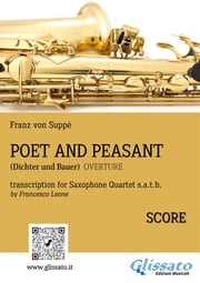 Poet and Peasant - Saxophone Quartet (score) Franz von Suppé