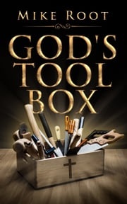 God's Tool Box Mike Root