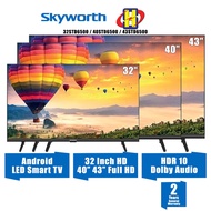 Skyworth Android SMART TV (32Inch HD)(40Inch / 43Inch Full HD) LED HDR10 Dolby Audio 32STD6500 / 40STD6500 / 43STD6500