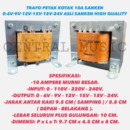 TRAFO PETAK KOTAK 10A SANKEN 0-6V-9V-12V-15V-18V-24V ASLI SANKEN HIGH QUALITY