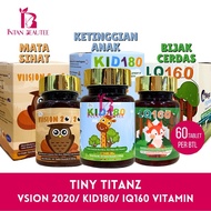 TINY TITANZ KID180 / IQ160 / VSION2020 VITAMIN 60 TABLETS (untuk kesihatan mata, tingkatkan daya ing