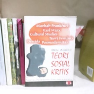 Teori Sosial Kritis: kritik Penerapan dan Implikasinya by Ben Agger