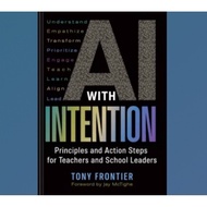 Book AI with Intention: Principles and Action Steps for Teachers and School Leaders