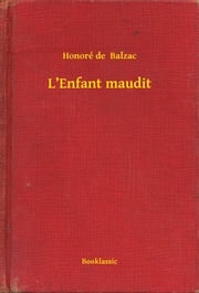 L’Enfant maudit Honoré de Balzac