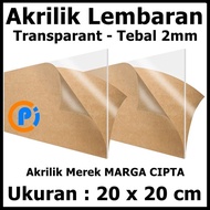 Acrylic Akrilik Mika Lembaran Ukuran 20 x 20 cm Tebal 2mm Transparant