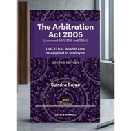 The Arbitration Act 2005 (Amended 2011, 2018 and 2024): UNCITRAL Model Law as Applied in Malaysia, 2