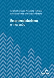 Empreendedorismo e inovação Antonio Carlos de Alcântara Thimóteo